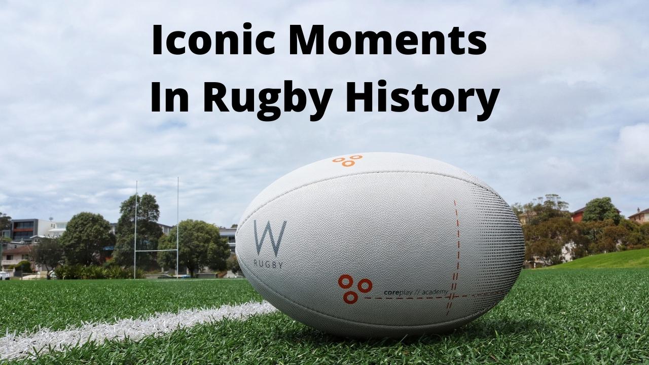 Greatest Moments In Rugby History