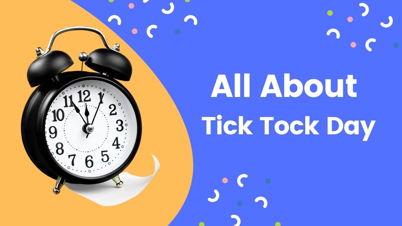 Tick Tock Day History